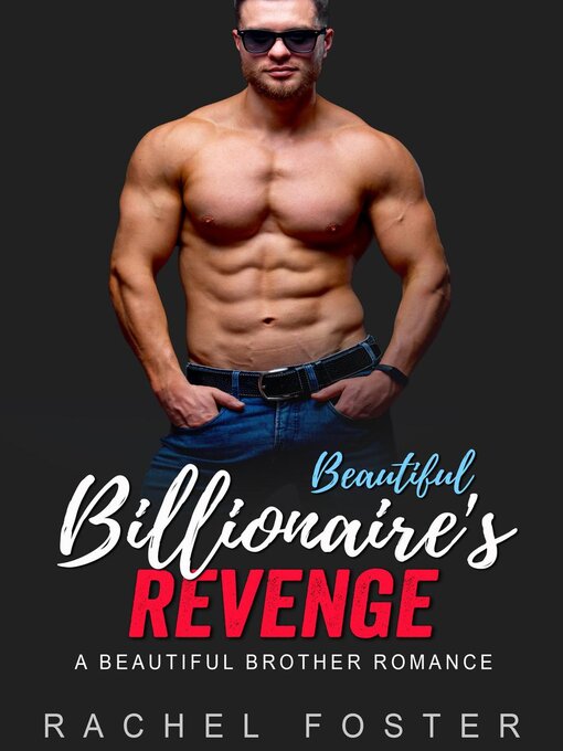Title details for Beautiful Billionaire's Revenge by Rachel Foster - Available
